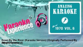 Amazing Karaoke  Down By the River Karaoke Version  Originally Performed By Albert Hammond [upl. by Sinnej935]