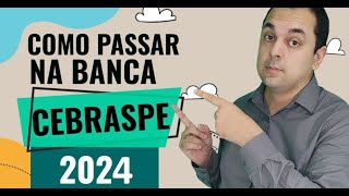 Como Passar Nas Provas Da Banca CEBRASPE 2024 [upl. by Lainahtan98]