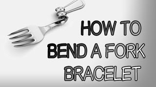 HOW TO BEND A FORK BRACELET [upl. by Idnerb]