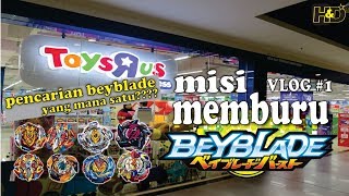 Misi Memburu Beyblade  Beyblade Malaysia  VLOG 1 [upl. by Ulberto402]