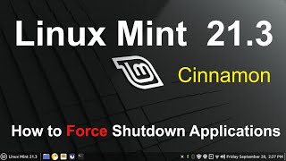 Linux Mint 213  Cinnamon  Force Shutdown Applications Tip [upl. by Stilwell193]