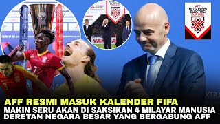 Makin Bergengsi AFF Masuk Kalender FIFA Rencana Besar FIFA kembangkan AFF [upl. by Manoff]