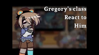 『Gregory’s class react to him』 [upl. by Drucy764]