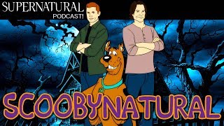 Supernatural Podcast ScoobyNatural [upl. by Dorrahs]