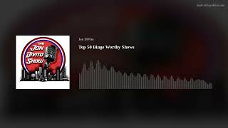 Top 50 Binge Worthy Shows [upl. by Eeraj]