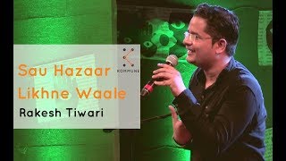 Sau Hazaar Likhne Waale  Rakesh Tiwari  Spoken Fest 2017 [upl. by Afaw]