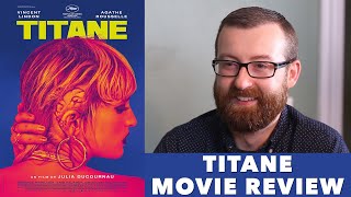 Titane  Movie Review [upl. by Connelly]