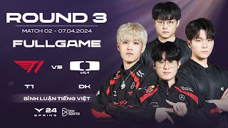 T1 vs DK  Full Game 1 2 3  Round 3 Nhánh Thua  LCK Mùa Xuân 2024 [upl. by Dustan]