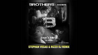 Brothers  Dont Mind Stephan Vegas amp Dj Rizzo Remix [upl. by Kristofor]