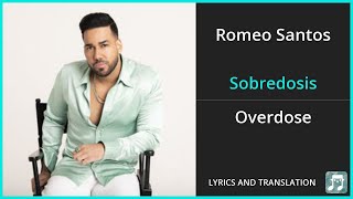 Romeo Santos  Sobredosis Lyrics English Translation  ft Ozuna  Spanish and English Dual Lyrics [upl. by Adnovad591]