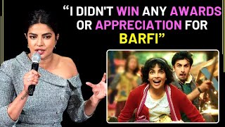 Priyanka Chopra On Barfi  Says She Did Not Get Appreciation Or Awards [upl. by Allayne]