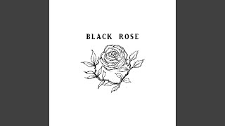 Black Rose [upl. by Nelak83]