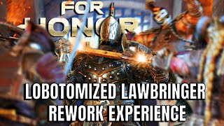 Lobotomized Lawbringer Rework Experience For Honor [upl. by Previdi698]