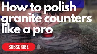 How to Polish Granite Counters like a professional  Granite top polishing [upl. by Anoniw]