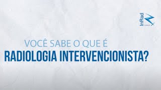 Entendendo a Radiologia Intervencionista [upl. by Carolina]