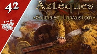 Europa Universalis IV  Sunset Invasion  Aztèques  Episode n°42 [upl. by Neerom992]