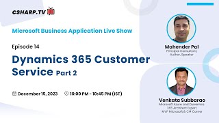 Dynamics 365 Customer Service Part 2  Microsoft Business Applications Live Show Ep14 [upl. by Alaekim]