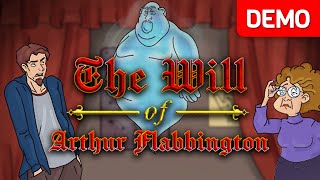 The Will of Arthur Flabbington  Demo Gameplay Walkthrough  No Commentary [upl. by Peltier441]