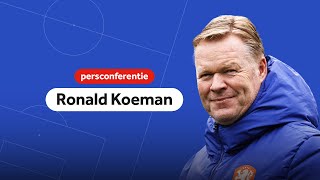 Live persconferentie met bondscoach Ronald Koeman 🔶  Nederlands elftal [upl. by Dahcir]