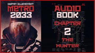 Metro 2033 Audiobook Chapter 2 The Hunter  Post Apocalyptic Novel by Dmitry Glukhovsky [upl. by Sarette]