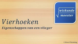 Vierhoeken eigenschappen van een vlieger  Wiskundemeester [upl. by Eceinal768]