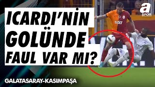 Icardinin Golünde Faul Var Mı Galatasaray 33 Kasımpaşa  A Spor  901  28092024 [upl. by Ahcsim]