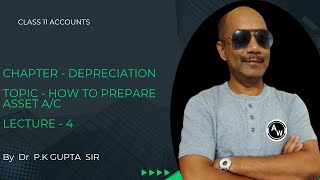 Accounts class 11  Chapter  DepreciationTopic  How to prepare Asset AcLecture  4 [upl. by Ynabe338]