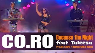 CORO Feat Taleesa  Because The Night LIVE 1993 HD [upl. by Noteloc]