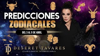 Predicciones Zodiacales 3 al 9 de Abril  Deseret Tavares [upl. by Cuthbertson]