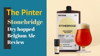 The Pinter  Stonebridge Dry Hopped Belgium Ale Review Updated [upl. by Lynad942]