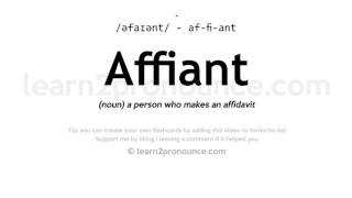 Pronunciation of Affiant  Definition of Affiant [upl. by Veradia15]