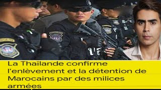 La Thaïlande confirme lenlèvement et la détention de Marocains par des milices armées [upl. by Sualokcin]