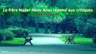 LE FRÈRE NADER ABOU ANAS RÉPOND AUX CRITIQUES [upl. by Esiuqram]