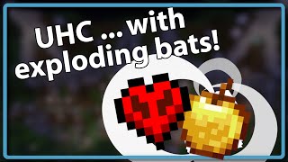 UHC but Bats Explode  Gamemode 4 UltraHardcore [upl. by Kubiak]