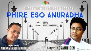 Phire Esho Anuradha  revisited Tribute to PanchamDa Indranil Sen  Anupam Mallik Mithun Utpal [upl. by Oicnedif]