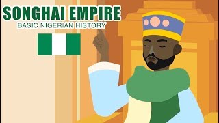 Songhai Empire BASIC NIGERIAN HISTORY 4 [upl. by Sophi]