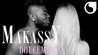 Makassy  Doucement OFFICIAL VIDEO [upl. by Ennayhs]