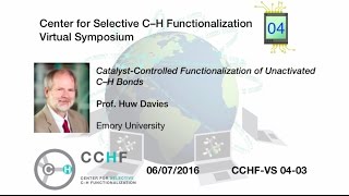 CCHF VS 43  Prof Davies CatalystControlled Functionalization of Unactivated C–H Bonds [upl. by Ahsinwad]