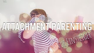 Unser quotErziehungsstilquot  Attachment Parenting  Basics  Mama Miri [upl. by Braynard695]