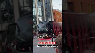 MILANLECCE l’arrivo del PULLMAN rossonero 🔴⚫️  Shorts [upl. by Notniuqal]