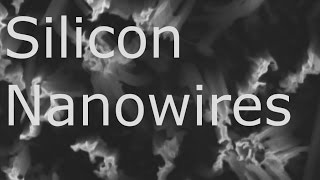 Part 2 How to Make Silicon Nanowires SiNWs [upl. by Vivica577]