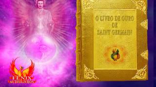 AUDIOLIVRO  12  O LIVRO DE OURO DE SAINT GERMAIN [upl. by Ainwat]