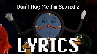 Dont Hug Me Im Scared 2  Time  Lyrics [upl. by Adnauq]