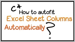 How To Edit Excel Worksheet Using C Part 2 Autofit Excel Sheet Columns Automatically [upl. by Schlenger602]