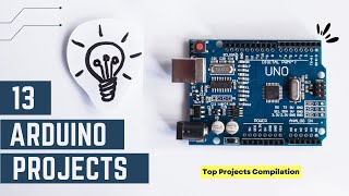 13 Great Arduino Project Ideas for Beginners [upl. by Nagoh]