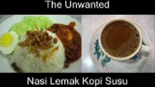 The Unwanted  Nasi Lemak Kopi Susu [upl. by Josephina]