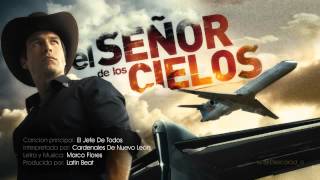 El Señor De Los Cielos  El Jefe De Todos Tema Principal  TELEMUNDO [upl. by Andrei]