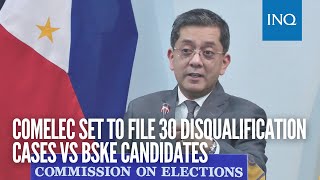 Comelec set to file 30 disqualification cases vs BSKE candidates [upl. by Eves753]