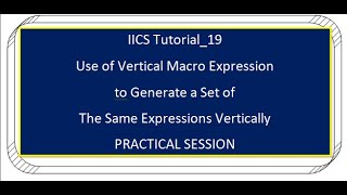 IICS Tutorial19 Use Vertical Macro to Generate a Set of The Same Expressions Vertically [upl. by Esidarap]