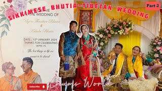 MUST WATCH  Sikkimese Bhutia Tibetan wedding  Bride’side Groom’s Side ChumsWorld [upl. by Odnesor]